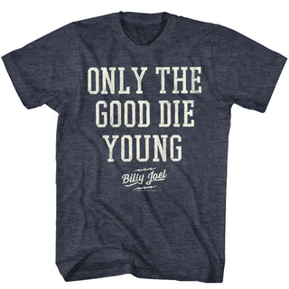 Billy Joel-Only The Good Die Young-Navy Heather Adult S/S Tshirt - Coastline Mall