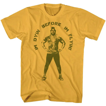 Mr T-Im Dying Before Im Flyin-Yellow Adult S/S T-Shirt - Yellow