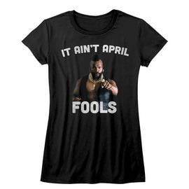 Mr T-It Aint April Fool-Black Ladies S/S T-Shirt - Black
