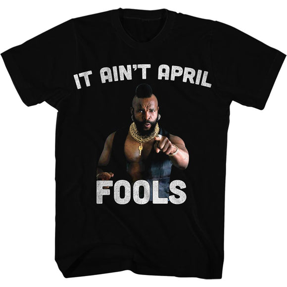 Mr T-It Aint April Fool-Black Adult S/S T-Shirt - Black