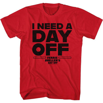Ferris Beullers Day Off-I Need A Day Off-Red Adult S/S T-Shirt - Red