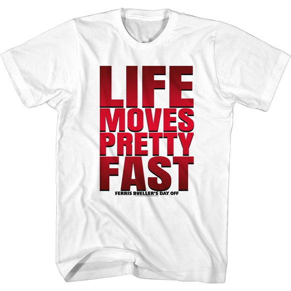Ferris Beullers Day Off-Life Moves Pretty Fast-White Adult S/S T-Shirt - White