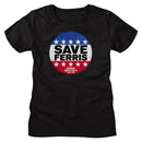 Ferris Beullers Day Off-Save Ferris Button-Black Ladies S/S T-Shirt - Black