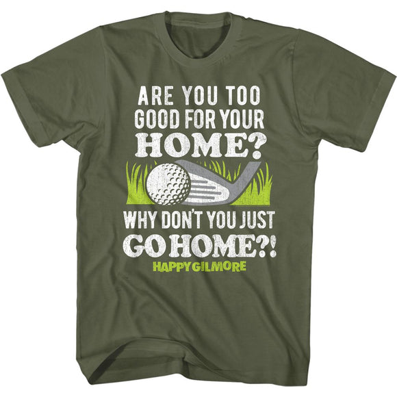 Happy Gilmore-Go To Your Home-Military Green Adult S/S T-Shirt - Military Green