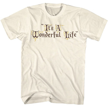 Its A Wonderful-Iawl Life Title Treatment-Natural Adult S/S T-Shirt - Natural