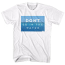 Jaws-Dont Go In The Water-White Adult S/S T-Shirt - White