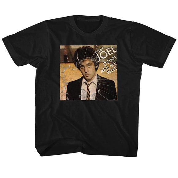 Billy Joel-Dont Ask Me Why-Black Toddler S/S T-Shirt-3T - Black