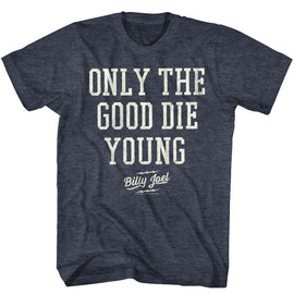 Billy Joel-Only The Good Die Young-Navy Heather Adult S/S T-Shirt - Navy Heather