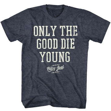 Billy Joel-Only The Good Die Young-Navy Heather Adult S/S T-Shirt - Navy Heather
