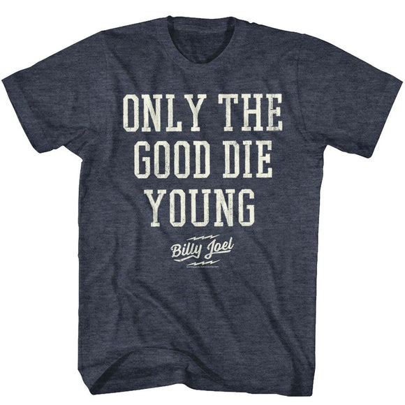 Billy Joel-Only The Good Die Young-Navy Heather Adult S/S T-Shirt - Navy Heather