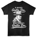 John Wayne-John Wayne Gotta Do 2-Black Adult S/S T-Shirt - Black