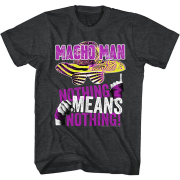 Macho Man-Nothing Means Nothing-Black Heather Adult S/S T-Shirt - Black Heather