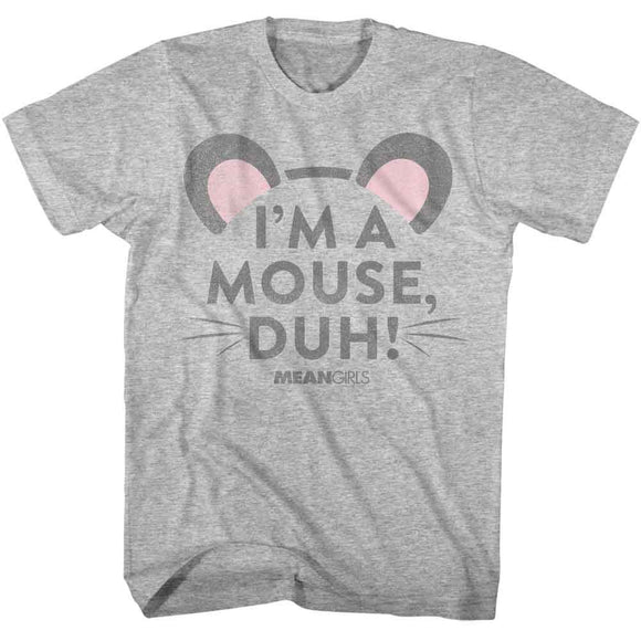 Mean Girls-Mean Girls Im A Mouse Duh-Gray Heather Adult S/S T-Shirt - Gray Heather