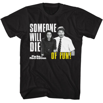 PARKS AND RECREATION SOMEONE WILL DIE OF FUN S T-Shirt in Black