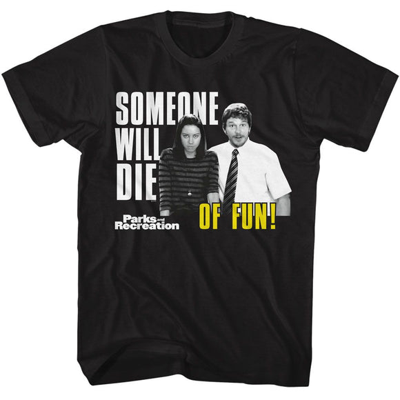 PARKS AND RECREATION SOMEONE WILL DIE OF FUN S T-Shirt in Black