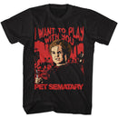 PET SEMATARY I WANT TO PLAY S T-Shirt in Black