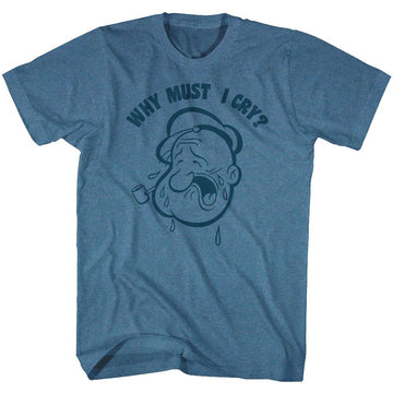 POPEYE WHY MUST I CRY S T-Shirt in Indigo Heather