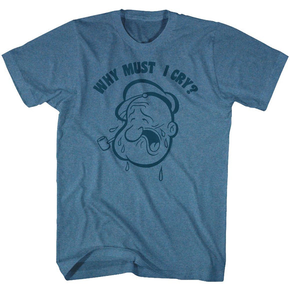 POPEYE WHY MUST I CRY S T-Shirt in Indigo Heather
