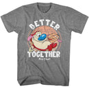 REN AND STIMPY BETTER TOGETHER S T-Shirt in Graphite Heather