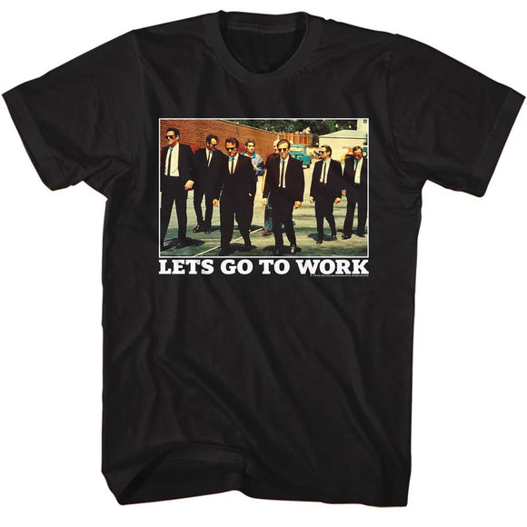 RESERVOIR DOGS LETS GO TO WORK S T-Shirt in Black
