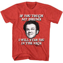 STEP BROTHERS IF YOU TOUCH MY DRUMS S T-Shirt in RED Heather