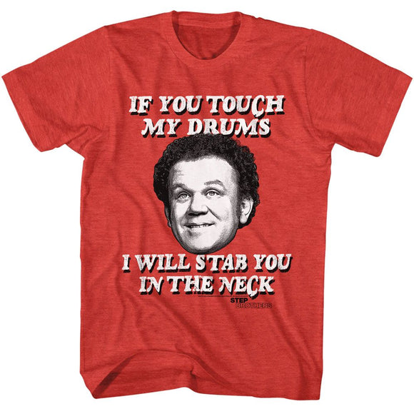 STEP BROTHERS IF YOU TOUCH MY DRUMS S T-Shirt in RED Heather