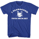 STEP BROTHERS TEABAGGED DRUM SET S T-Shirt in Royal