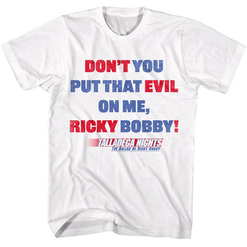 TALLADEGA NIGHTS DONT YOU S T-Shirt in White