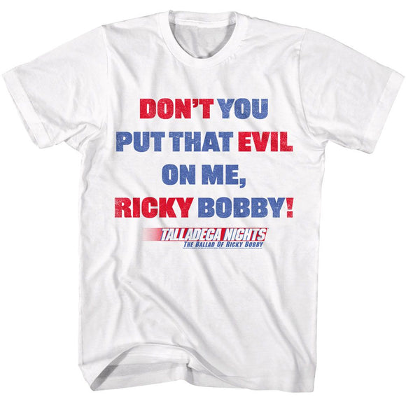 TALLADEGA NIGHTS DONT YOU S T-Shirt in White