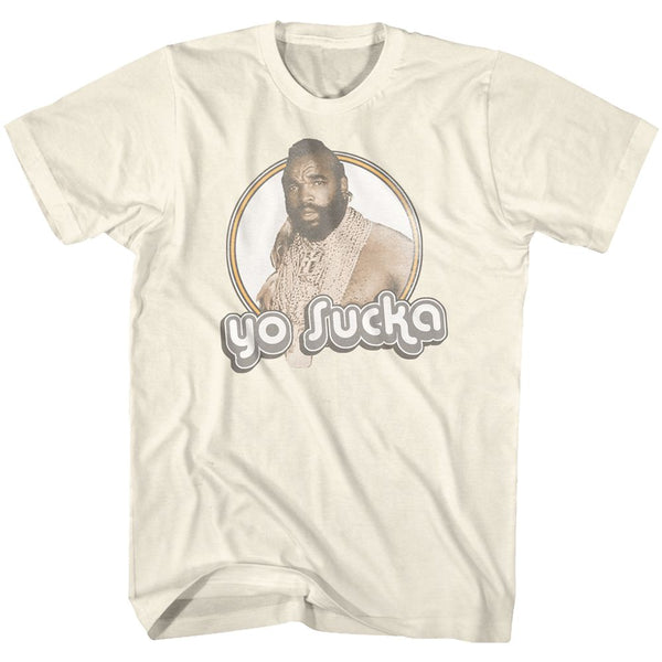 Mr. T-Yo Sucka-Natural Adult S/S Tshirt - Coastline Mall