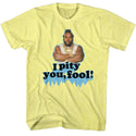 Mr. T-I Pity You-Yellow Heather Adult S/S Tshirt - Coastline Mall