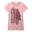 Breakfast Club-Be Bad-Light Pink Juniors S/S Tshirt - Coastline Mall