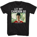 Ferris Bueller's Day Off - Let My Cameron Go | Black S/S Adult T-Shirt - Coastline Mall